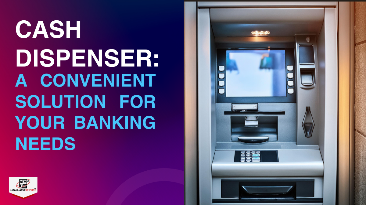 Cash Dispenser: A Convenient Solution for Your Banking Needs